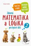 Zábavná matematika a logika pro bystré děti 2 - Václav Fořtík - kniha z kategorie Hlavolamy, doplňovačky, úkoly