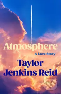 Atmosphere (A Love Story) - Taylor Jenkins Reid - kniha z kategorie Společenská beletrie