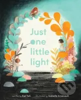 Just One Little Light - Kat Yeh - kniha z kategorie Pro děti