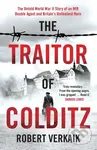 The Traitor of Colditz (The Definitive Untold Account of Colditz Castle: 'Truly revelatory' Damien Lewis) - kniha z kategorie Historie