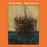 Útěk chaosem - Tomáš Hájek