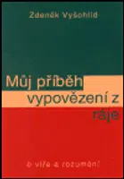 Můj příběh vypovězení z ráje - Zdeněk Vyšohlíd