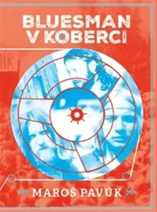 Bluesman v koberci - Maroš Pavúk