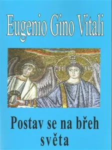 Postav se na břeh světa - Vitali Eugenio Gino
