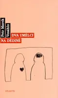 Dva umělci na dědině - Petr Marek Vosáhlo