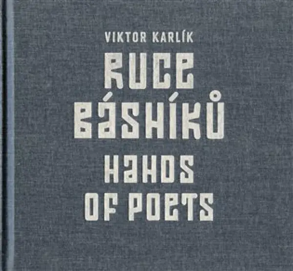 Ruce básníků / Hands of Poets - Viktor Karlík