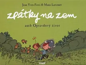Zpátky na zem 1 - Opravdový život - Jean-Yves Ferri, Manu Lancenet