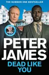 Dead Like You - Peter James
