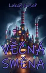 Věčná směna - Lukáš Kosař