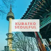 Kubatko – Seoulful