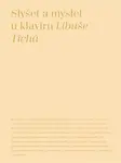 Slyšet a myslet u klavíru - Libuše Tichá