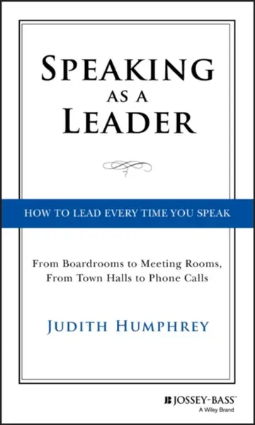 Speaking As a Leader - Judith Humphrey