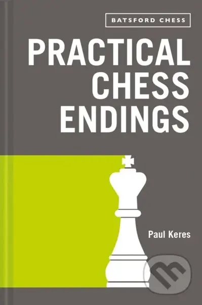 Practical Chess Endings (with modern chess notation),Practical Chess Endings (with modern chess notation) - kniha z kategorie Hry