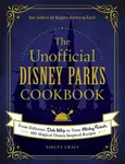 The Unofficial Disney Parks Cookbook - Ashley Craft