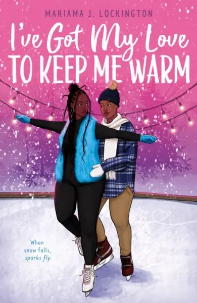 Iâ€™ve Got My Love to Keep Me Warm - Mariama J. Lockington