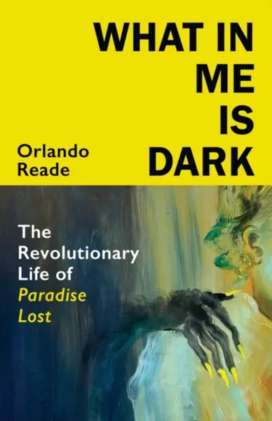What in Me is Dark - Orlando Reade