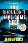You Shouldn't Have Come Here - Jeneva Rose