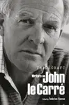Tradecraft â€“ Writers on John le CarrÃ©