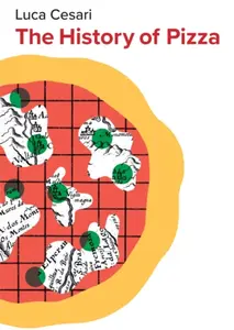 The History of Pizza - Luca Cesari