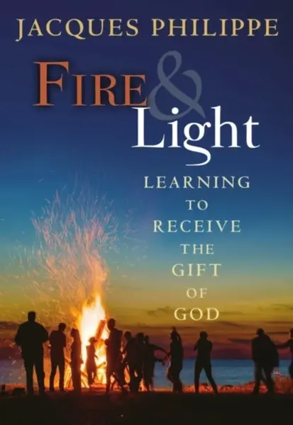 Fire & Light - Fr. Jacques Philippe