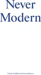 Never Modern - Irenee Scalbert