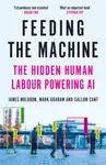 Feeding the Machine - Callum Cant, Mark Graham, James Muldoon