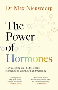 Power of Hormones - Max Nieuwdorp