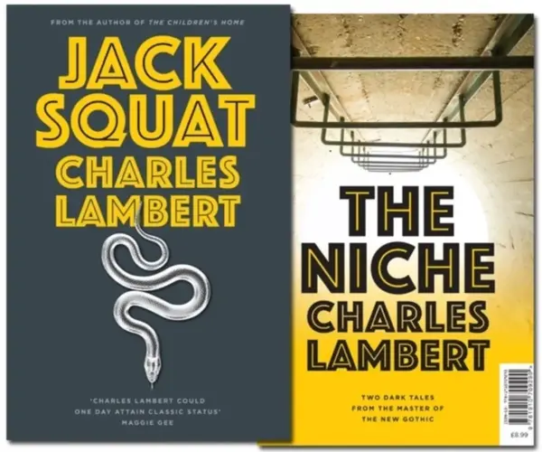 Two Dark Tales: Jack Squat and the Niche - Charles Lambert