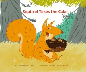 Squirrel Takes the Cake - Dr Danielle Camer