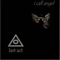 last act – I call angel