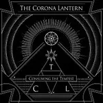The Corona Lantern – Consuming The Tempest