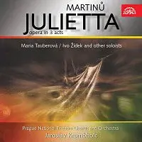 Orchestr Národního divadla v Praze, Jaroslav Krombholc – Martinů: Julietta (Snář). Lyrická opera o třech dějstvích CD