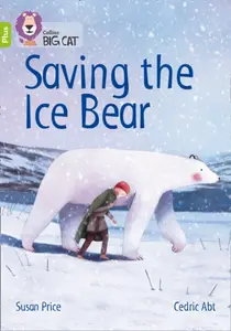 Saving the Ice Bear - Susan Price