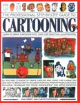 The Professional Step-by-Step Guide to Cartooning - Curtis Tappenden, Ivan Hissey