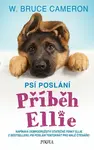 Psí poslání: Příběh Ellie - William Bruce Cameron