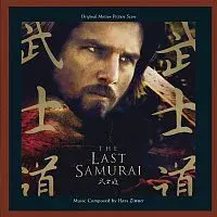 Hans Zimmer – The Last Samurai: Original Motion Picture Score