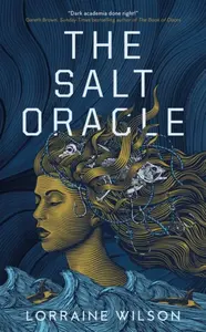 The Salt Oracle - Lorraine Wilson
