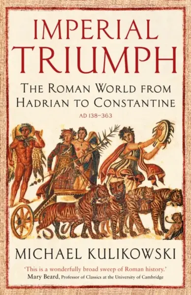 Imperial Triumph - Professor Michael Kulikowski