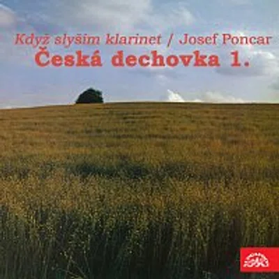 Různí interpreti – Česká dechovka 1./Josef Poncar Když slyším klarinet.