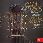 Lubomír Brabec – Villa-Lobos: Pět preludií, Dvanáct etud