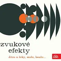 Zvukové efekty – Zvukové efekty 6. Jitro u řeky, moře, bouře,..