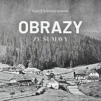 Ivan Řezáč – Klostermann: Obrazy ze Šumavy CD-MP3