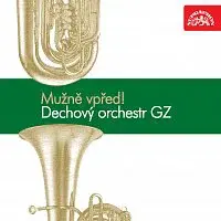 Dechový orchestr Gramofonových závodů, Rudolf Urbanec – Mužně vpřed!