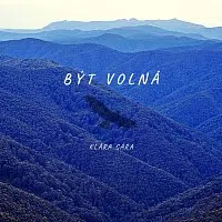 Klára Sára – Být volná