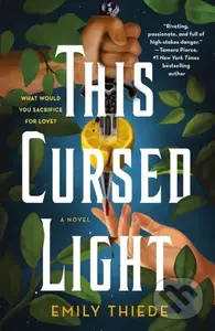 The This Cursed Light (A Novel) - Emily Thiede