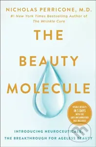 Beauty Molecule (Introducing Neuroceuticals, the Breakthrough for Ageless Beauty) - Dr. Nicholas Perricone