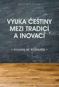 Výuka češtiny mezi tradicí a inovací - Stanislav Štěpánik