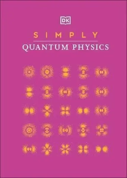Simply Quantum Physics - Dorling Kindersley