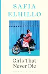Girls that Never Die - Safia Elhillo
