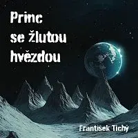 Daniel Krejčík, Pavel Soukup – Tichý: Princ se žlutou hvězdou
